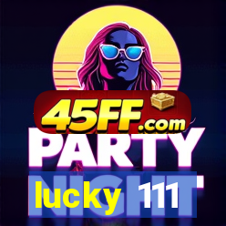 lucky 111